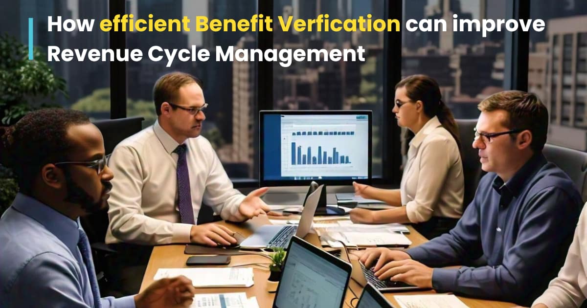 How Efficient Benefit Verification Can Improve Revenue Cycle Management