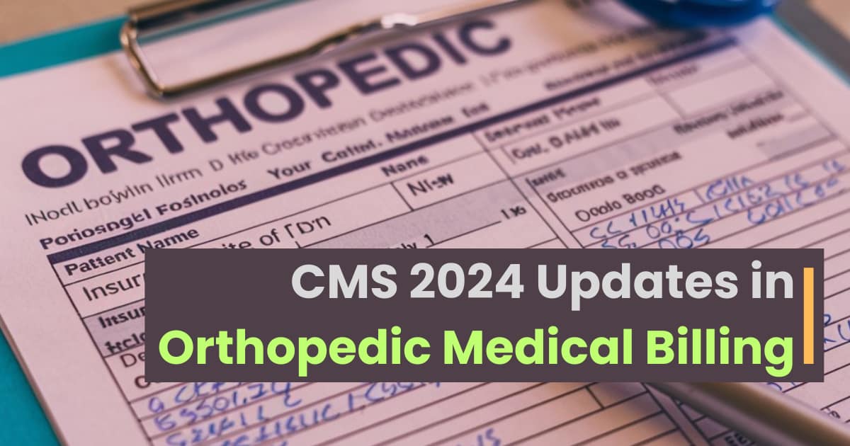 Expert Guide to CMS 2024 Updates in Orthopedic Medical Billing