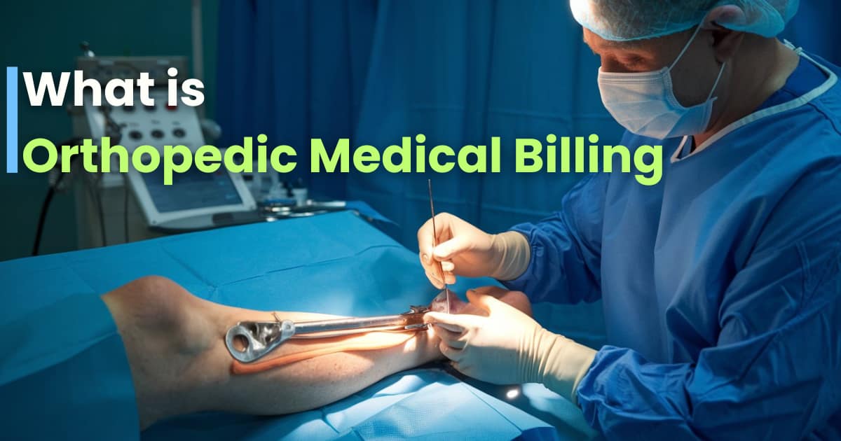 What is Orthopedic Medical Billing?