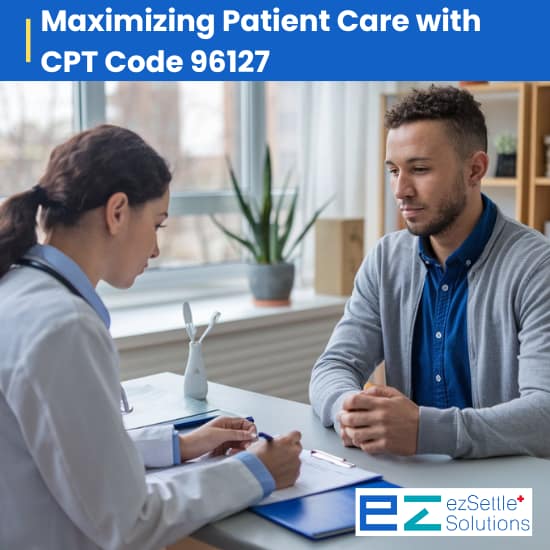Maximizing Patient Care with CPT Code 96127