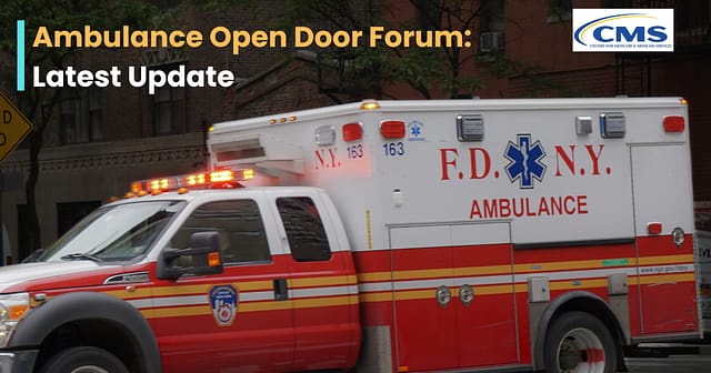 CMS ambulance open door latest update 07.24.2024