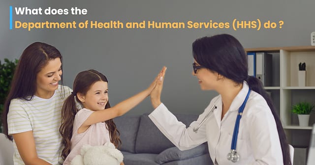 What does the Department of Health and Human Services (HHS) do