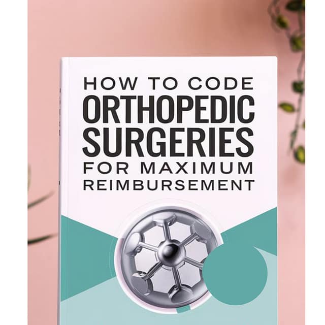 How to Code Orthopedic Medical Billing Surgeries for Maximum Reimbursement Services
